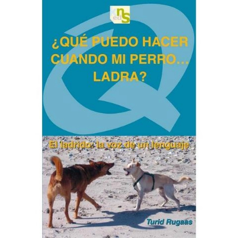 ¿QUÉ PUEDO HACER CUANDO MI PERRO... LADRA? Turid Rugaas