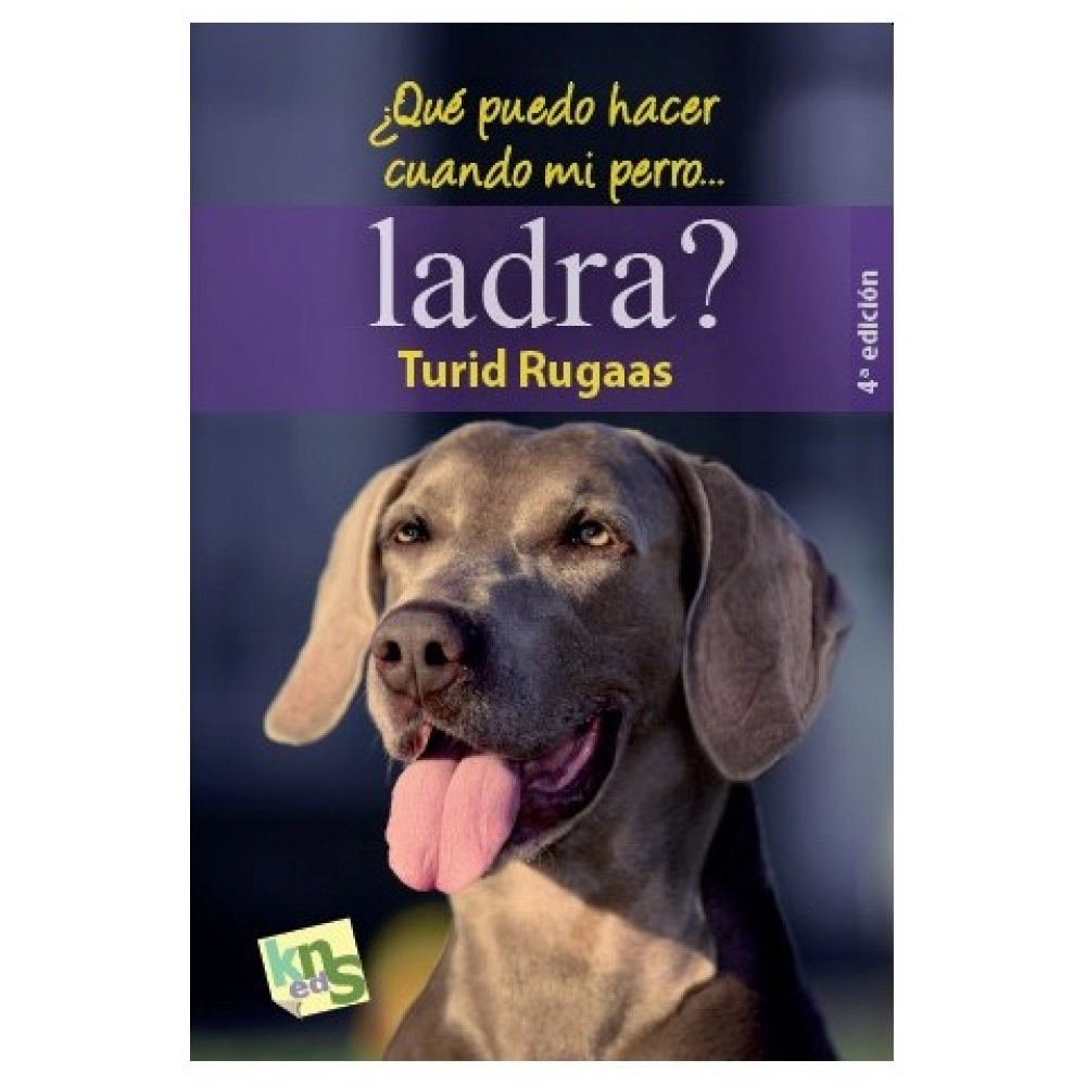 ¿QUÉ PUEDO HACER CUANDO MI PERRO... LADRA? Turid Rugaas
