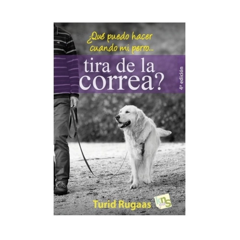 ¿QUÉ PUEDO HACER CUANDO MI PERRO... TIRA DE LA CORREA? Turid Rugaas