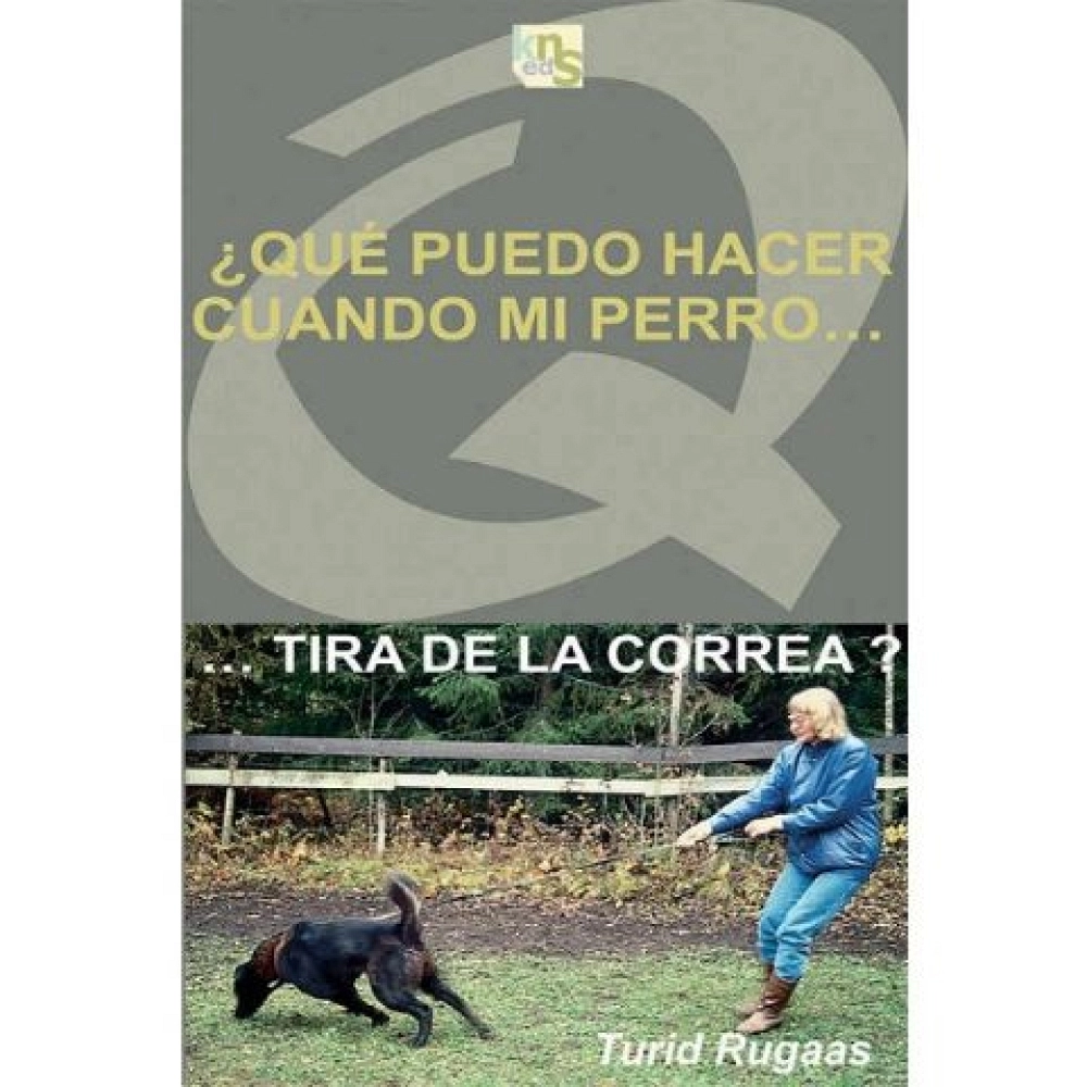 ¿QUÉ PUEDO HACER CUANDO MI PERRO... TIRA DE LA CORREA? Turid Rugaas